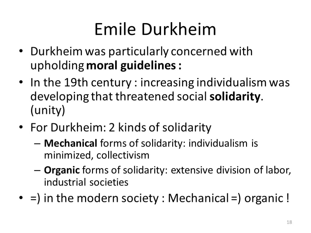 Emile Durkheim Durkheim was particularly concerned with upholding moral guidelines : In the 19th